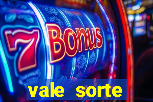 vale sorte resultado de hoje